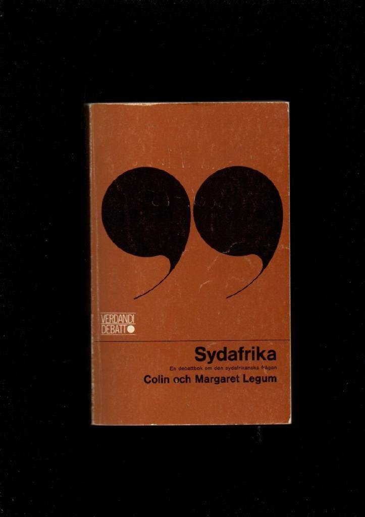Sydafrika. En debattbok om den sydafrikanska frågan av Legum Colin och Margaret