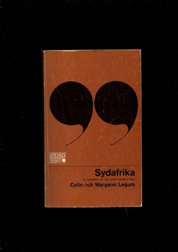 Sydafrika. En debattbok om den sydafrikanska frågan av Legum Colin och Margaret