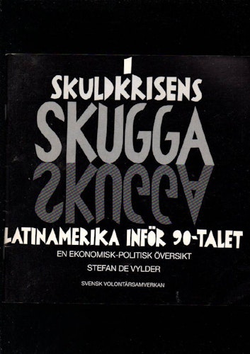 I skuldkrisens skugga. Latinamerika inför 90-talet. En ekonomisk-politisk översikt av de Vylder Stefan