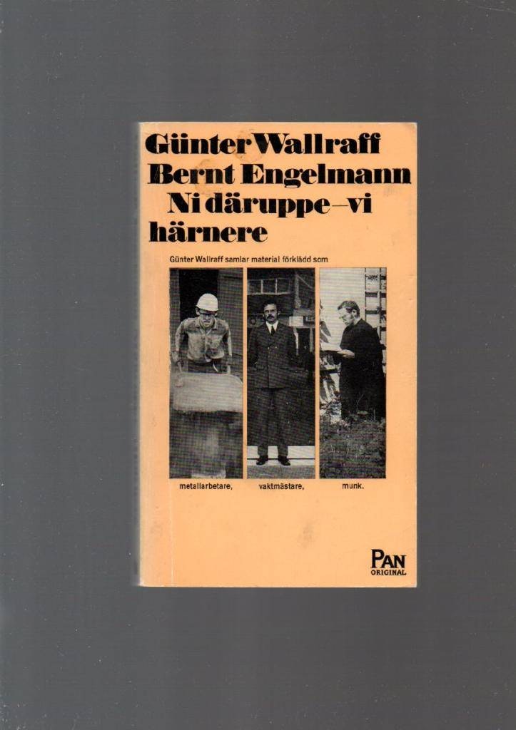 Ni däruppe - vi härnere av Wallraff Günther & Engelmann Bernt