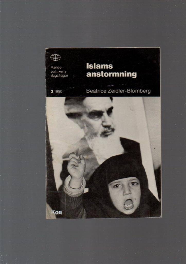 Islams anstormning. Världspolitikens dagsfrågor 2/1980 av Zeidler-Blomberg Beatrice