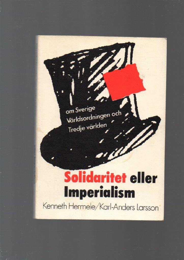 Solidaritet eller imperialism av Hermele Kenneth & Larsson Karl-Anders