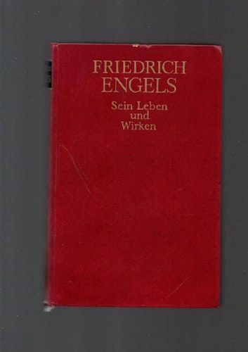 Friedrich Engels. Sein Leben und Wirken av Engels Friedrich