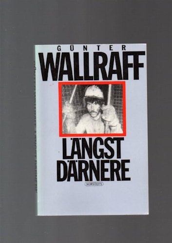Längst därnere av Wallraff Gunter