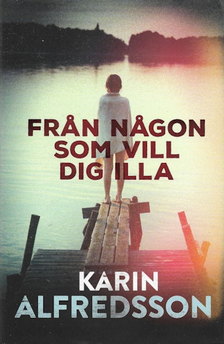 Från någon som vill dig illa av Alfredsson, Karin