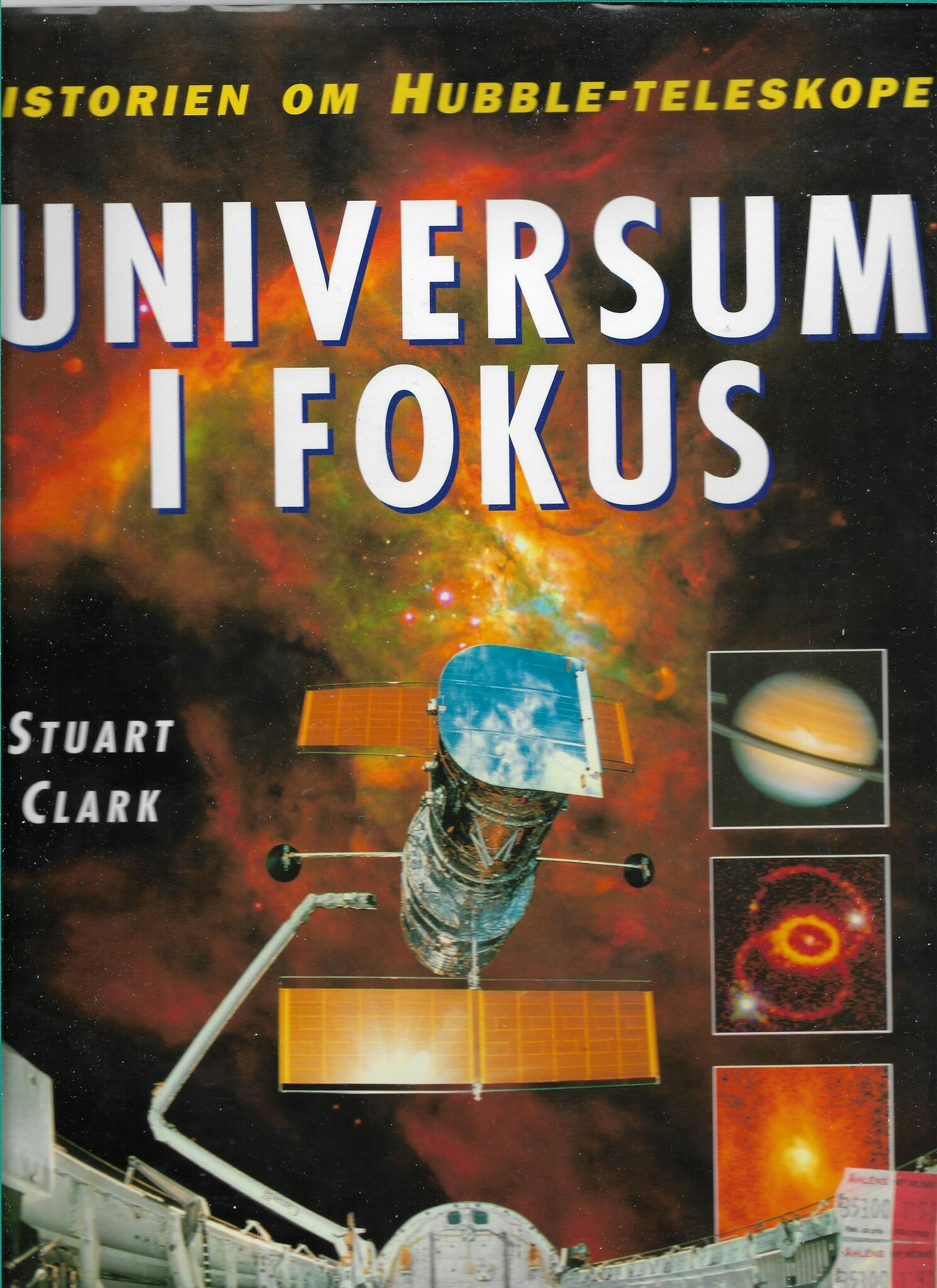 Universum i fokus : historien om Hubble-teleskopet av Stuart Clark