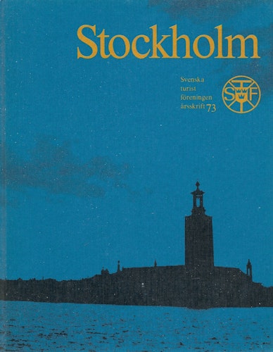 Svenska turistföreningens årsskrift 1973 Stockholm av Thaning Olof (red)