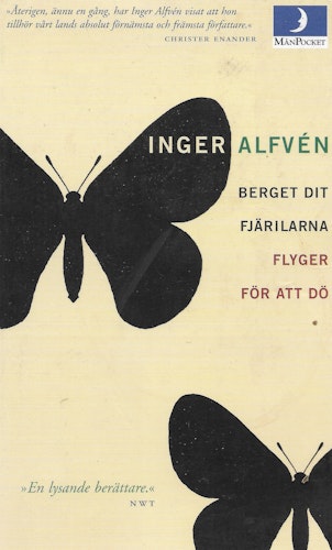 Berget dit fjärilarna flyger för att dö av Alfvén, Inger
