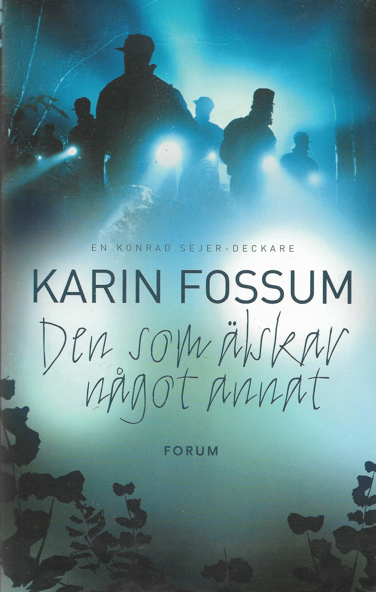 Den som älskar något annat av Fossum, Karin