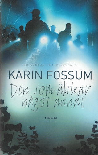 Den som älskar något annat av Fossum, Karin