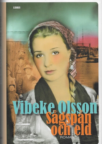 Sågspån och eld av Vibeke Olsson