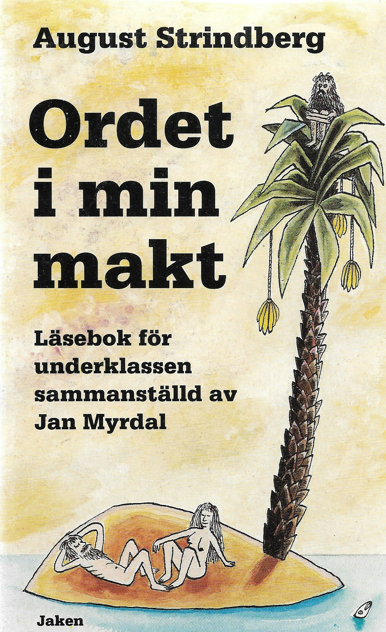 Ordet i min makt : läsebok för underklassen av Strindberg, August - Myrdal, Jan (red)