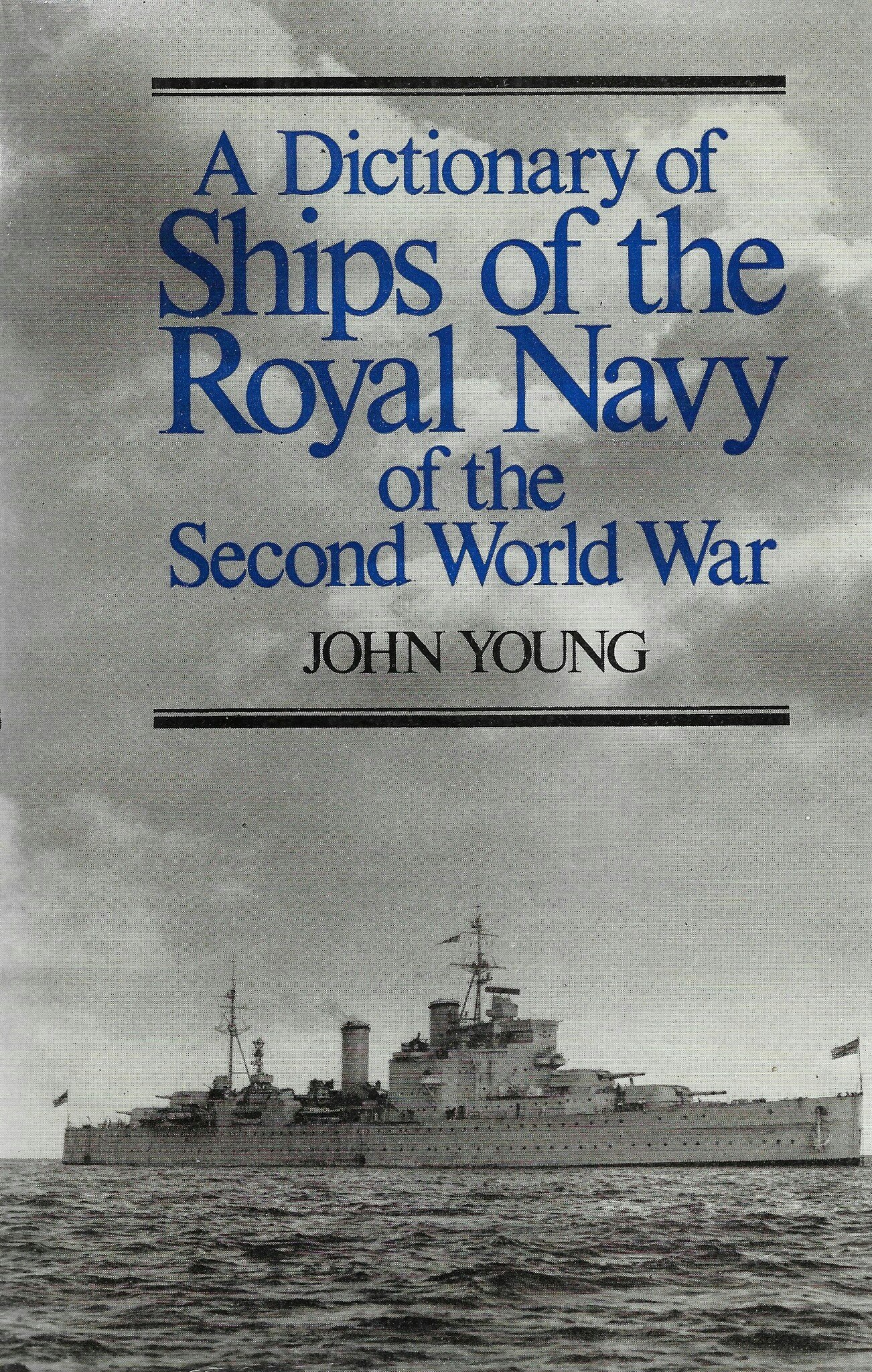 A dictionary of the ships of the royal navy of the second world war av Young John