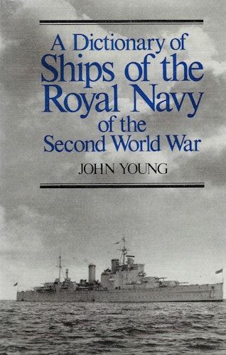 A dictionary of the ships of the royal navy of the second world war av Young John