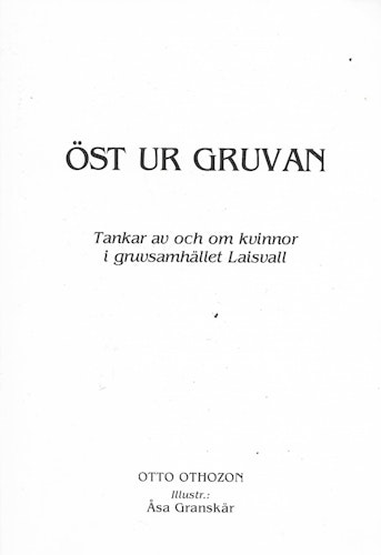 Öst ur gruvan. Tankar av och om kvinnor i gruvsamhället Laisvall av Othozon