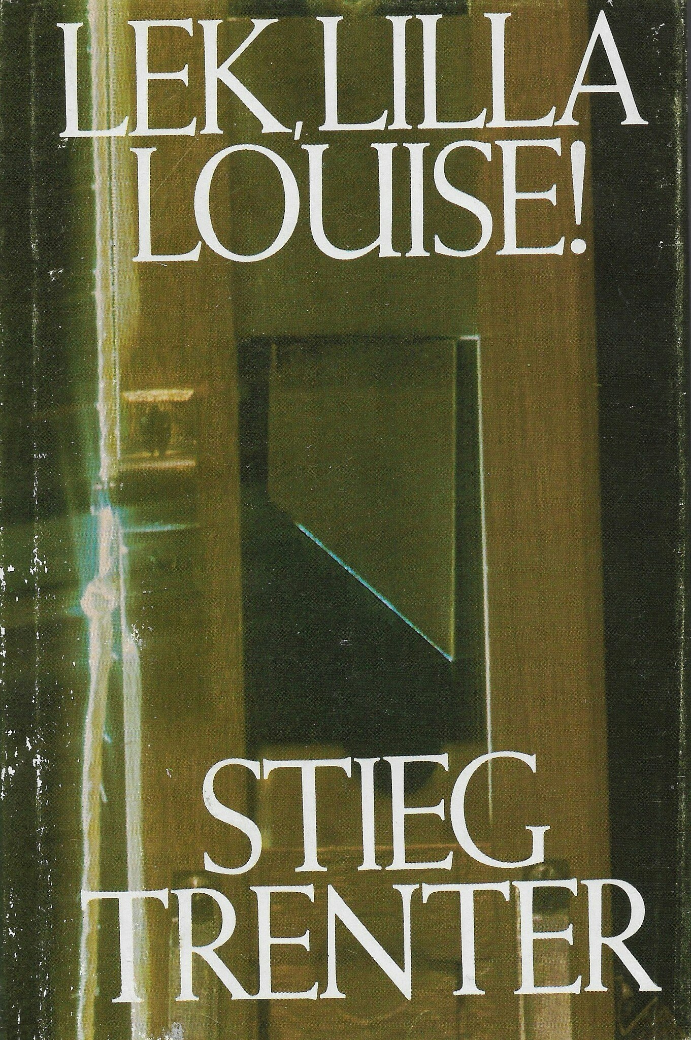 Lek, lilla Louise! av Trenter, Stieg