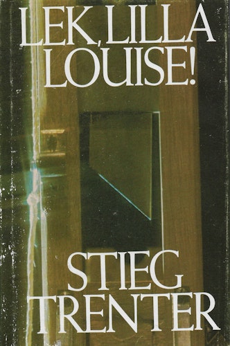 Lek, lilla Louise! av Trenter, Stieg