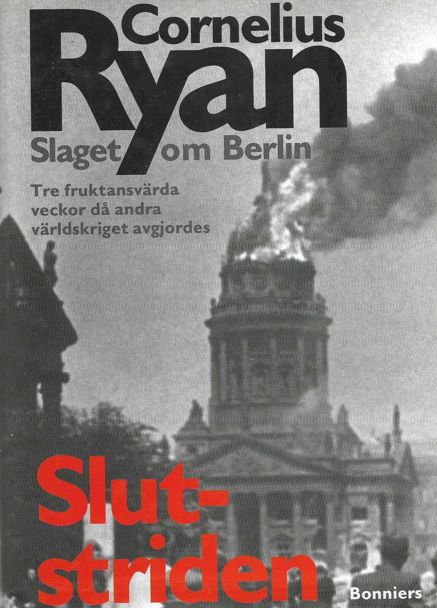 Slutstriden : slaget om Berlin 16 april-2 maj 1945 av Ryan, Cornelius