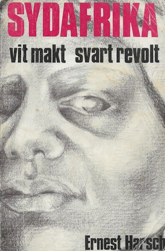 Sydafrika : vit makt, svart revolt av Harsch, Ernest