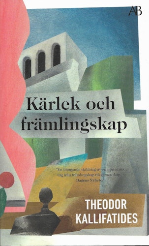 Kärlek och främlingskap av Kallifatides, Theodor