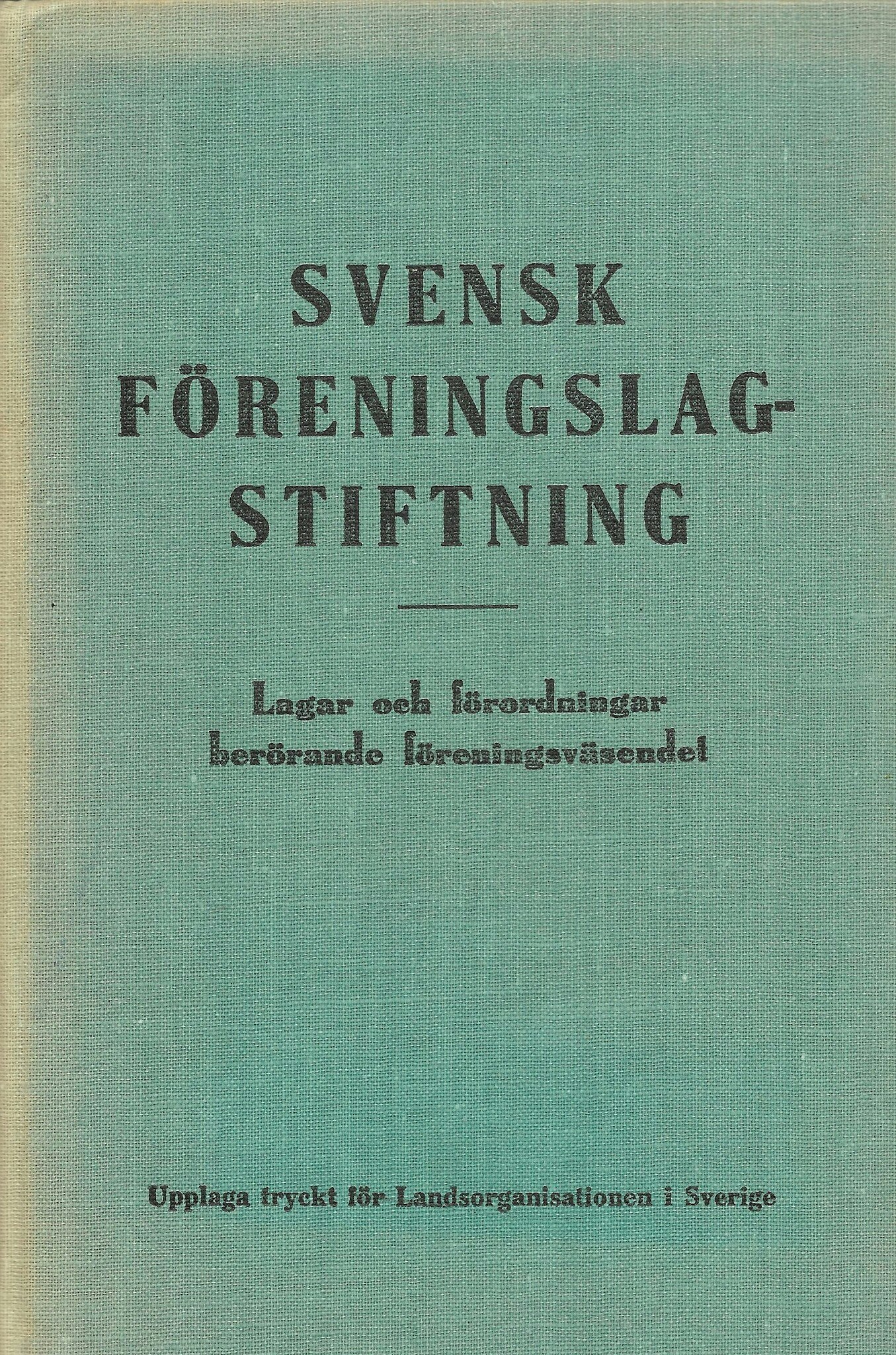Svensk föreningslagstiftning. Lagar och förordningar berörande föreningsväsendet av Belin Sven (red)
