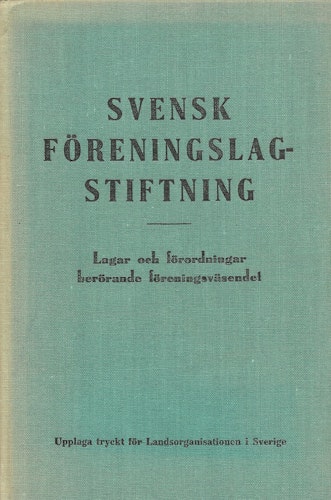 Svensk föreningslagstiftning. Lagar och förordningar berörande föreningsväsendet av Belin Sven (red)