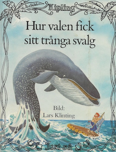 Hur valen fick sitt trånga svalg : ur Rudyard Kiplings Just så-historier av Kipling, Rudyard