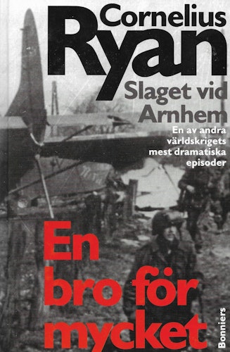 En bro för mycket : [slaget vid Arnhem] av Ryan, Cornelius