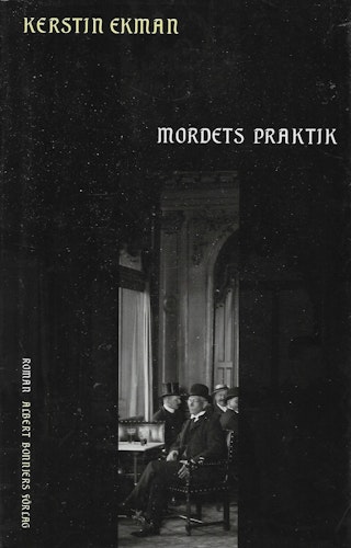 Mordets praktik av Ekman, Kerstin