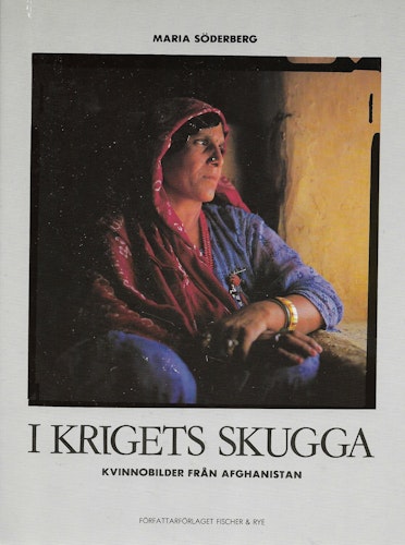 I krigets skugga : kvinnobilder från Afghanistan av Söderberg, Maria