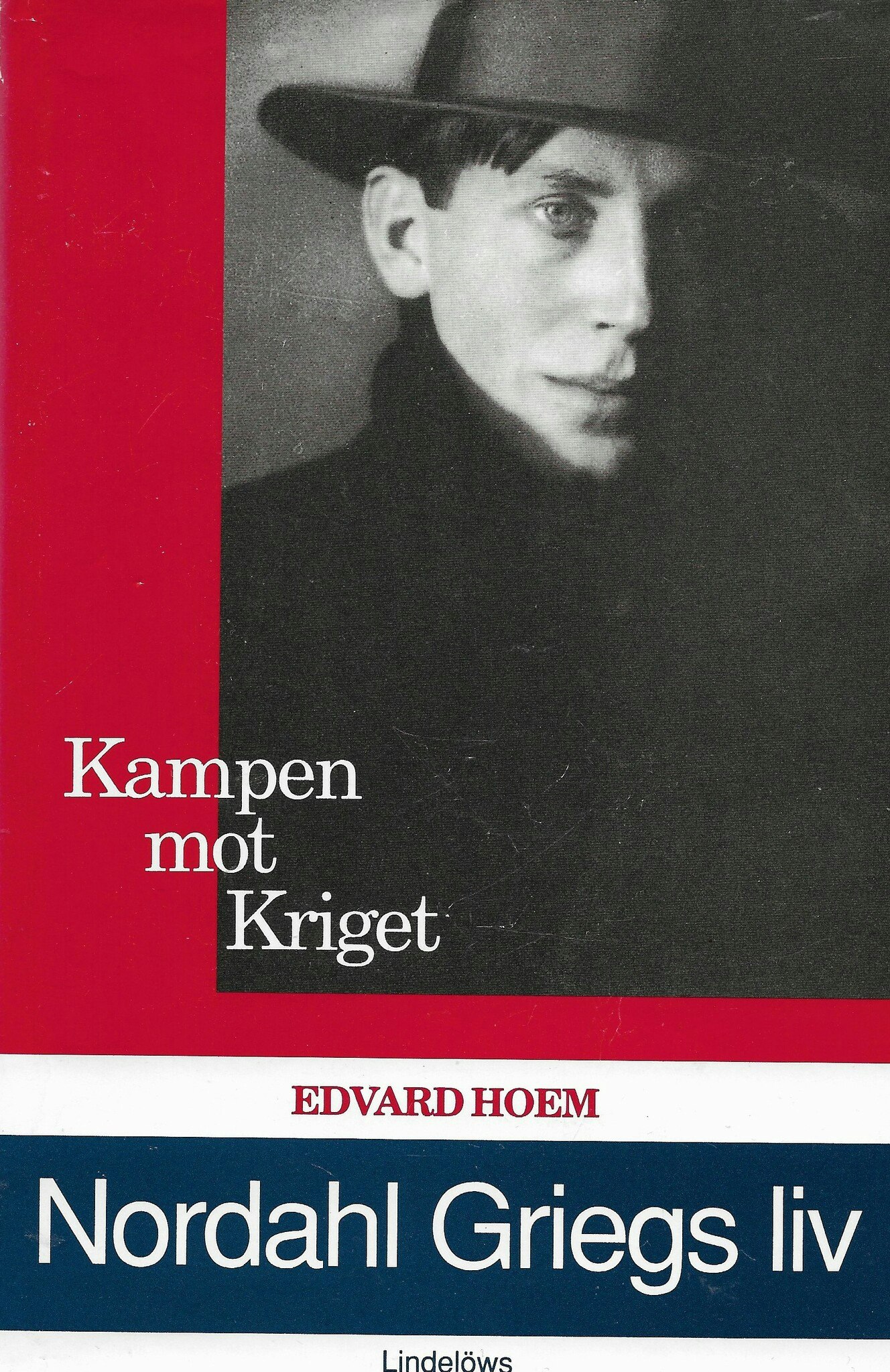 Nordahl Griegs liv : kampen mot kriget av Hoem, Edvard