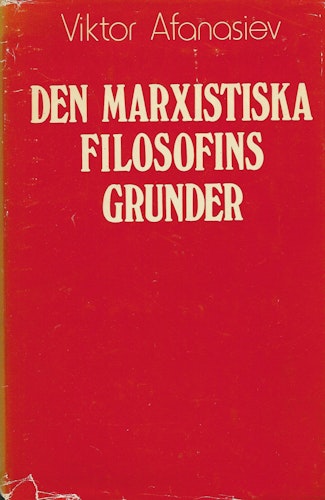 Den marxistiska filosofins grunder av Afanasʹev, Viktor Grigorʹevič