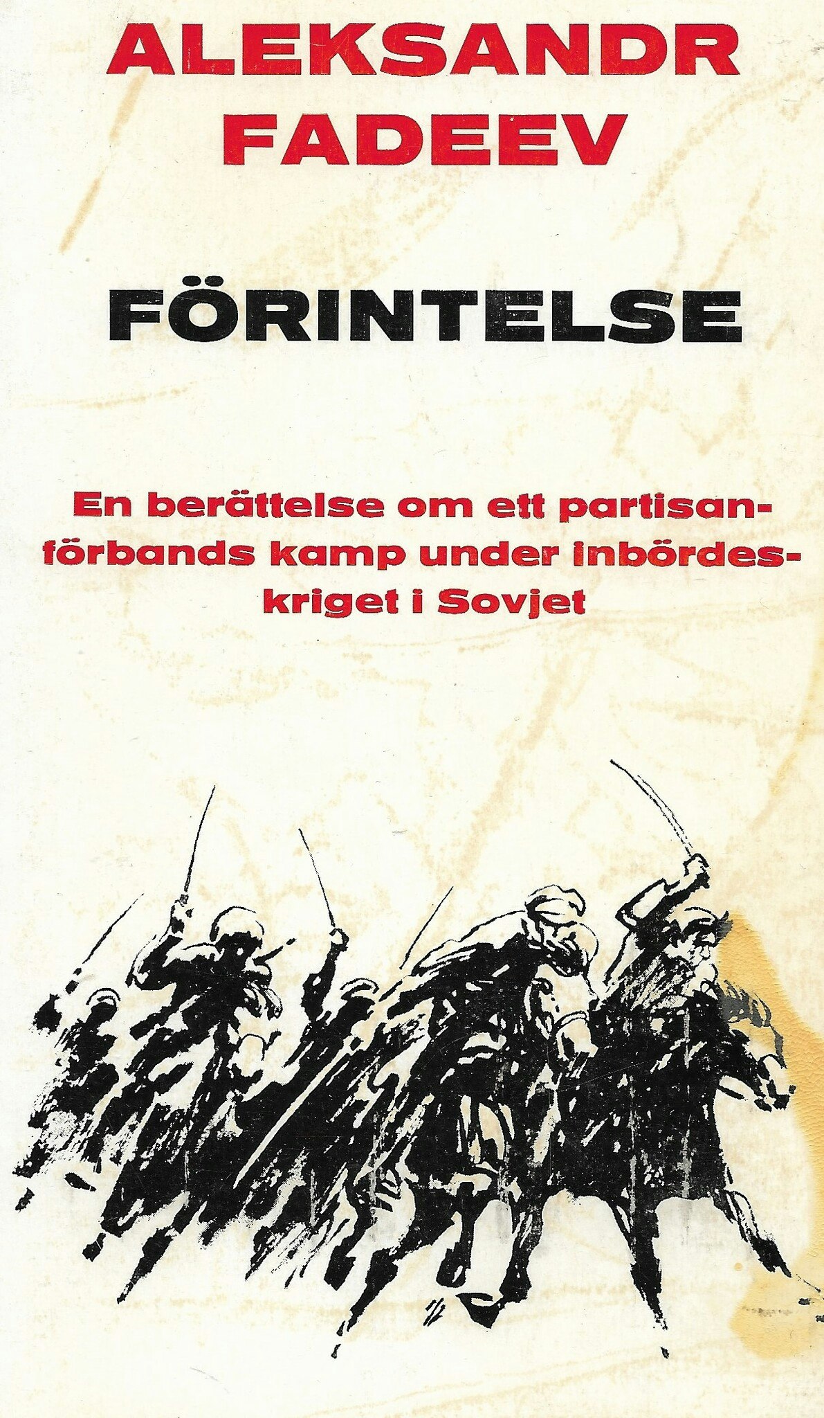Förintelse : [en berättelse om ett partisanförbands kamp under inbördeskriget i Sovjet] av Fadeev, Aleksandr Aleksandrovič