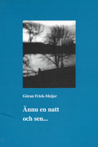 Ännu en natt - av Frick-Meijer Göran
