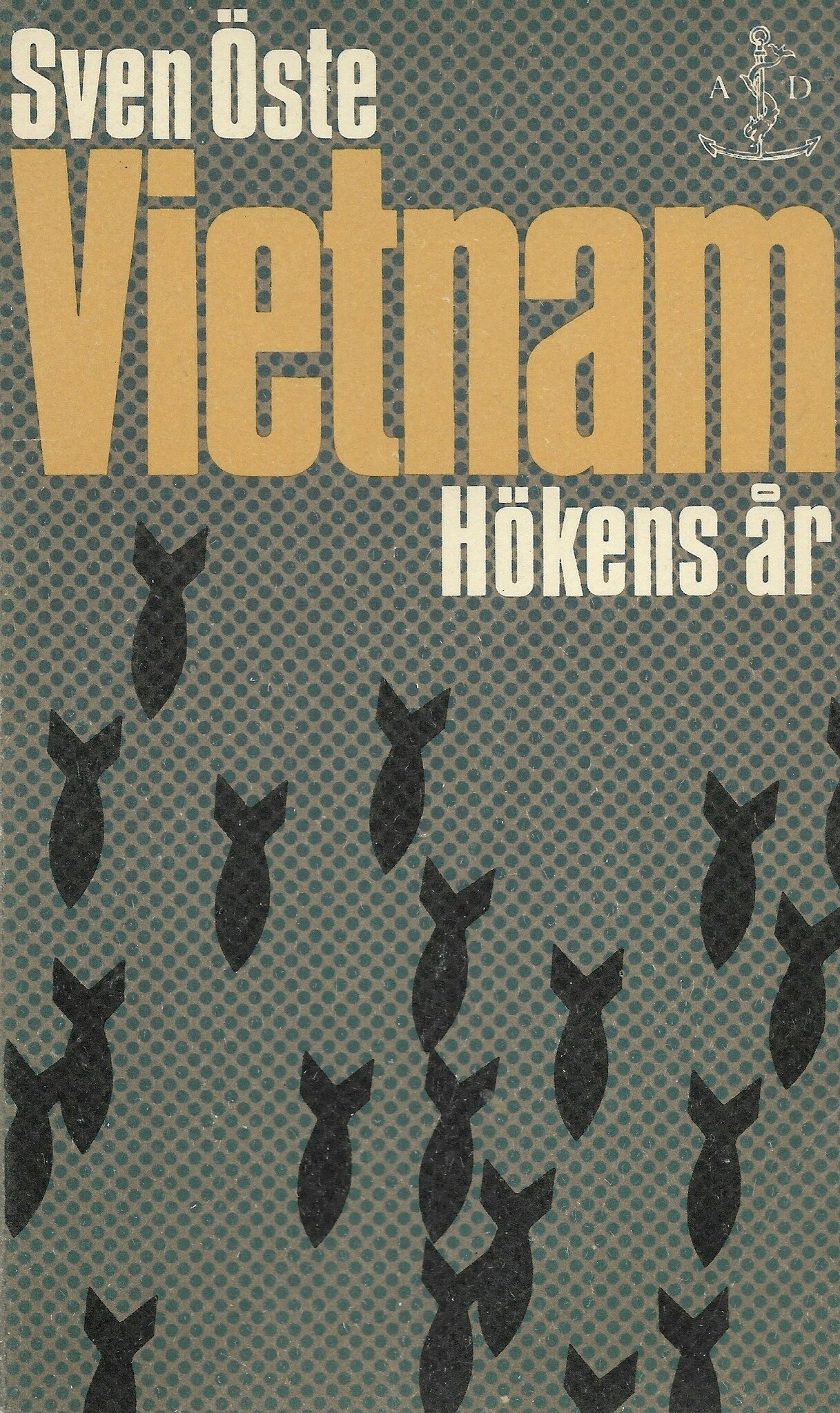 Vietnam. Hökens år av Öste Sven