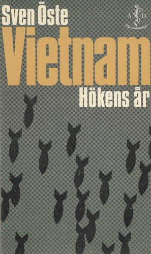 Vietnam. Hökens år av Öste Sven
