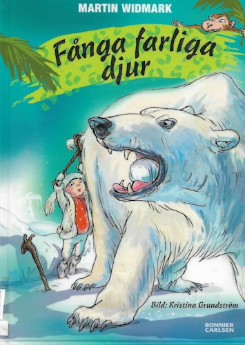 Fånga farliga djur av Widmark, Martin