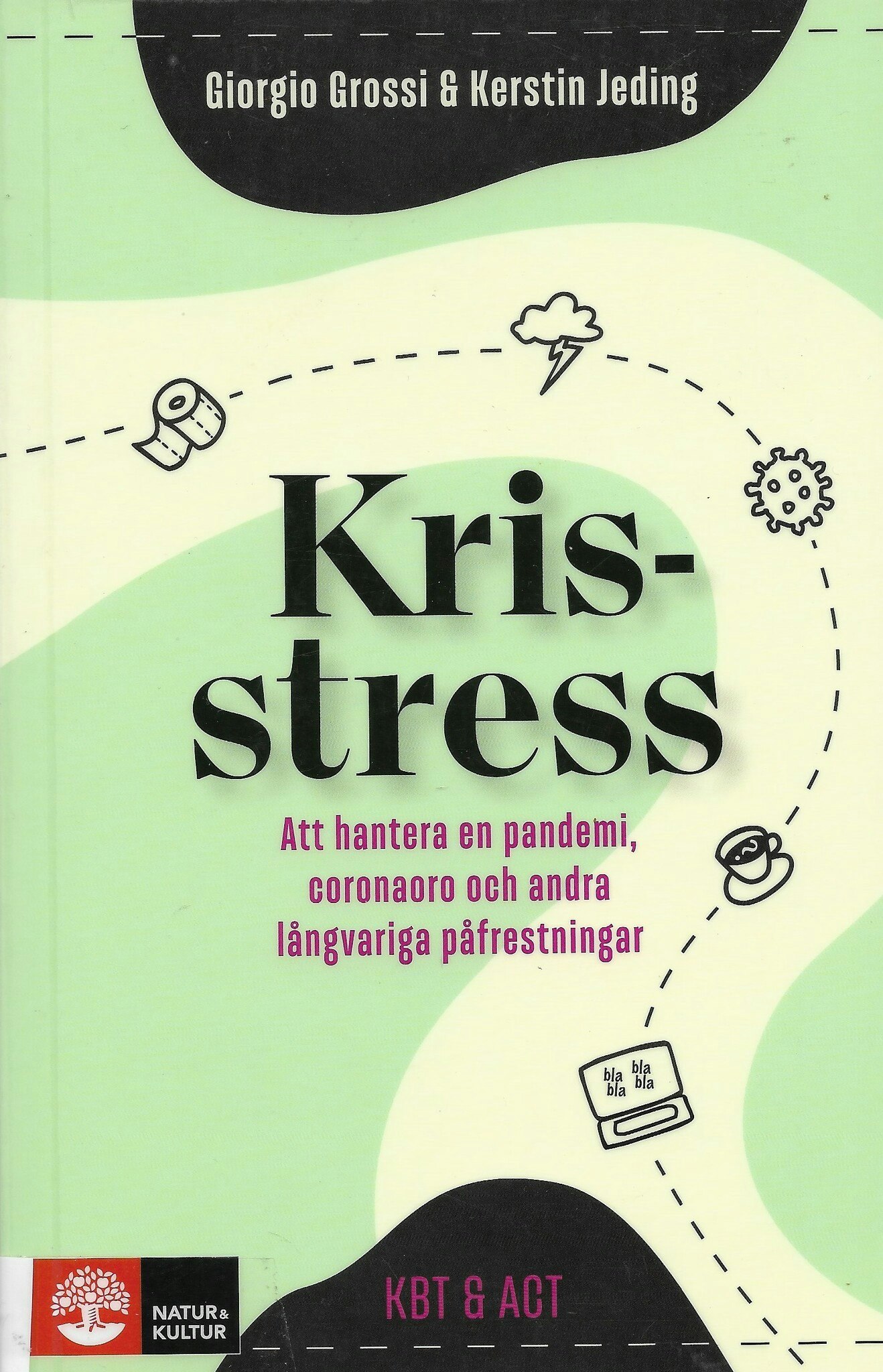 Krisstress : att hantera en pandemi, coronaoro och andra långvariga påfrestningar av Grossi, Giorgio