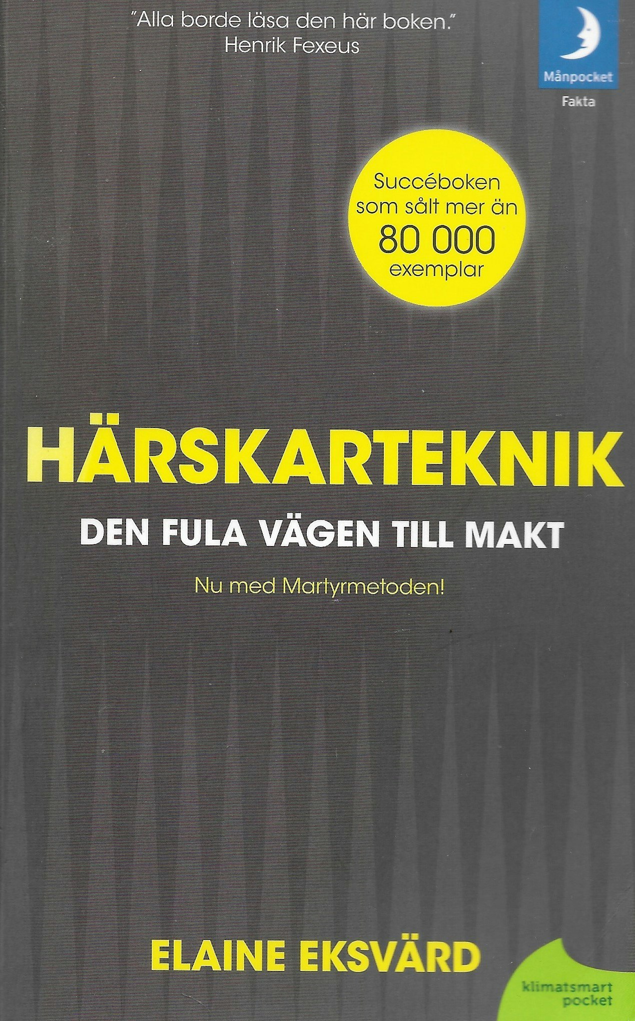 Härskarteknik : den fula vägen till makt av Eksvärd, Elaine