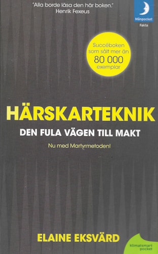 Härskarteknik : den fula vägen till makt av Eksvärd, Elaine