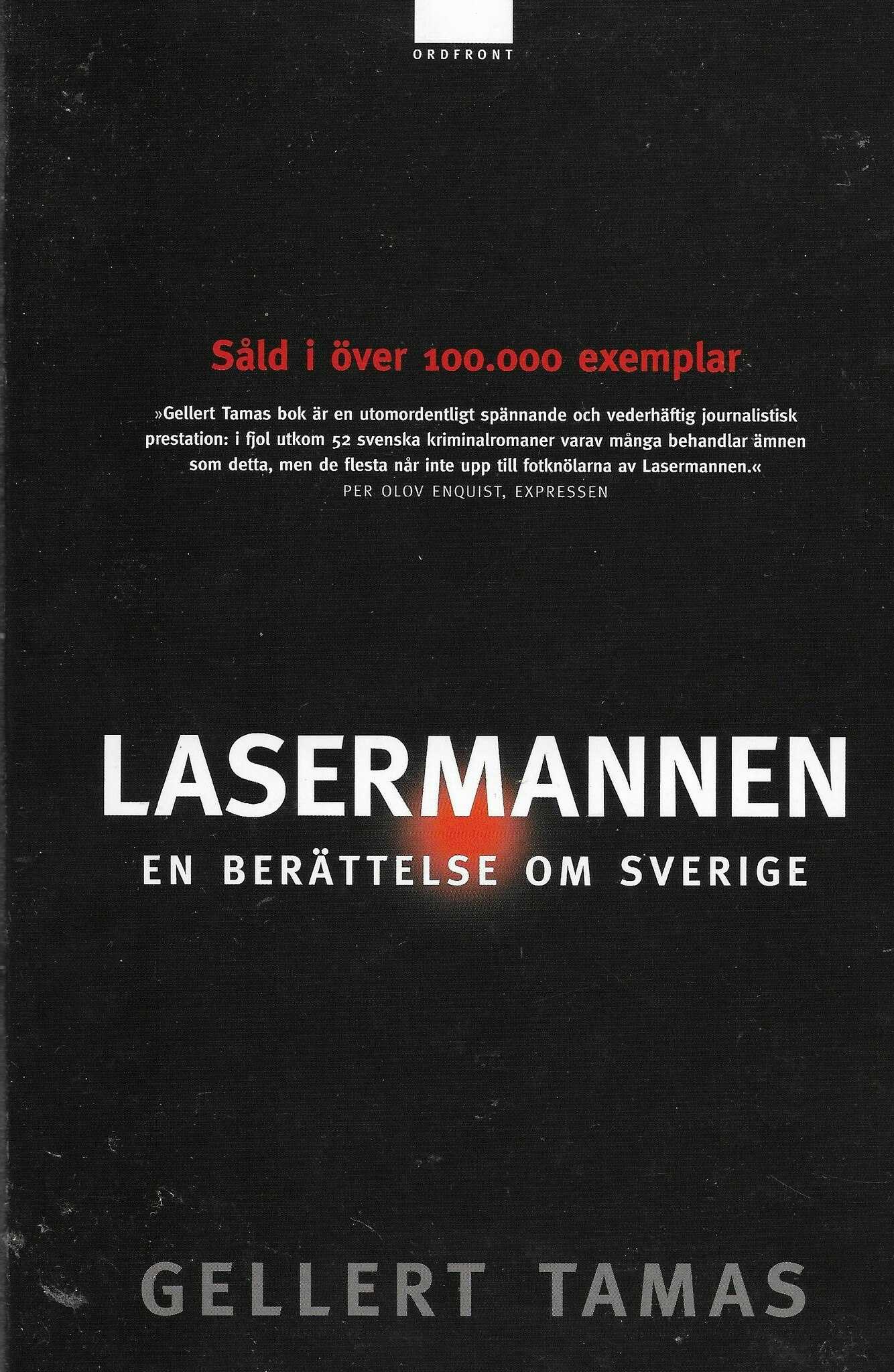 Lasermannen : en berättelse om Sverige av Gellert Tamas