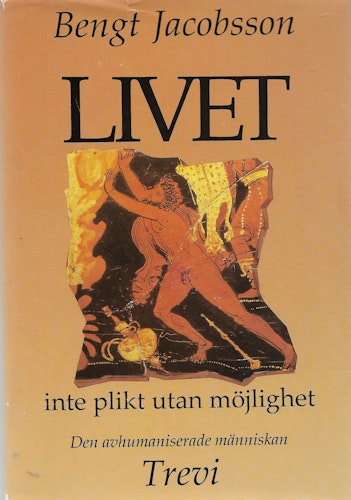 Livet-Inte plikt utan möjlighet av Jacobsson, Bengt