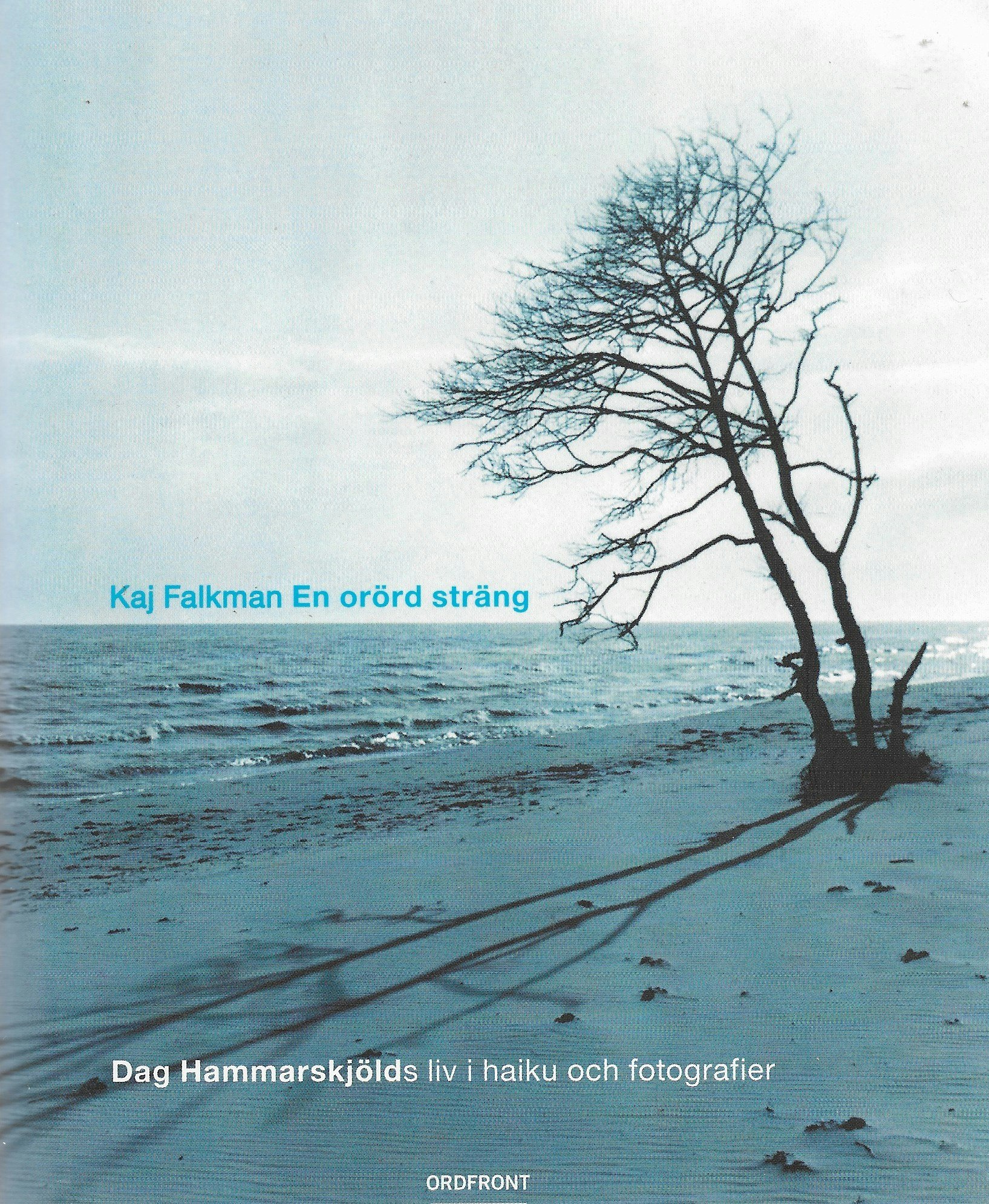 En orörd sträng : Dag Hammarskjölds liv i haiku och fotografier av Kaj Falkman