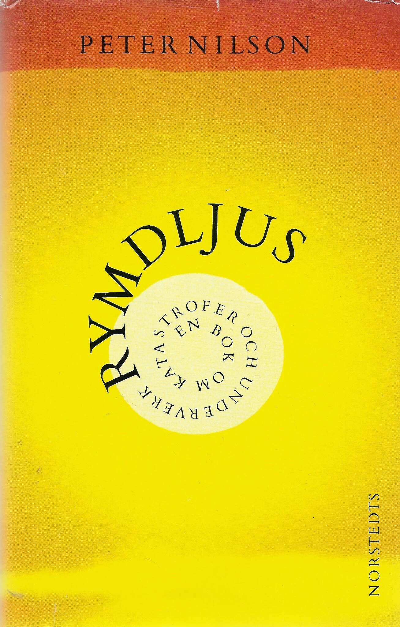 Rymdljus : en bok om katastrofer och underverk av Nilson, Peter