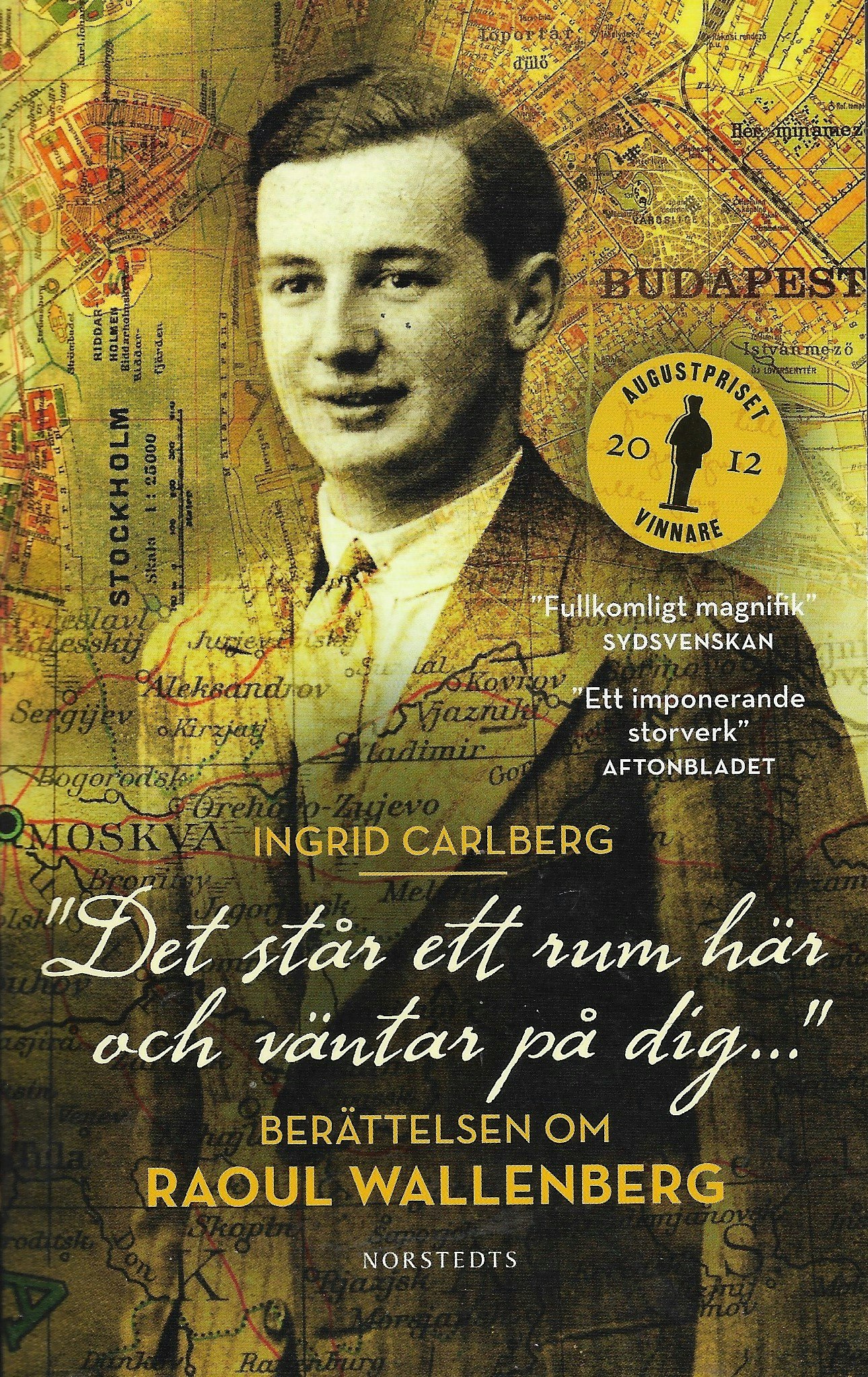"Det står ett rum här och väntar på dig ..." : berättelsen om Raoul Wallenberg av Carlberg, Ingrid