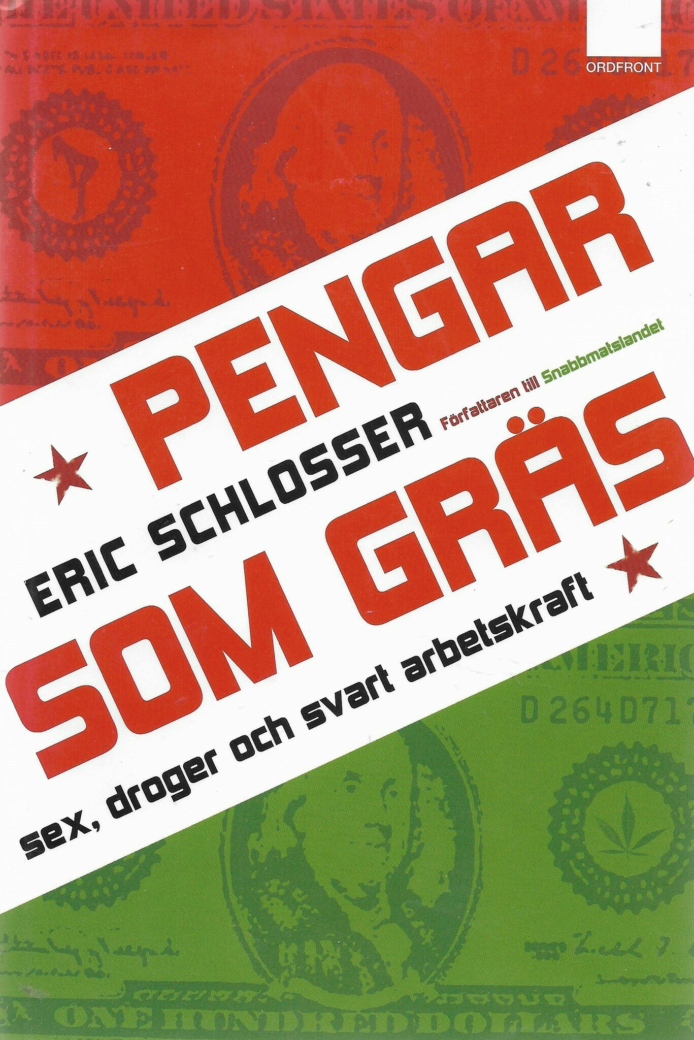 Pengar som gräs : Sex, droger och svart arbetskraft av Eric Schlosser