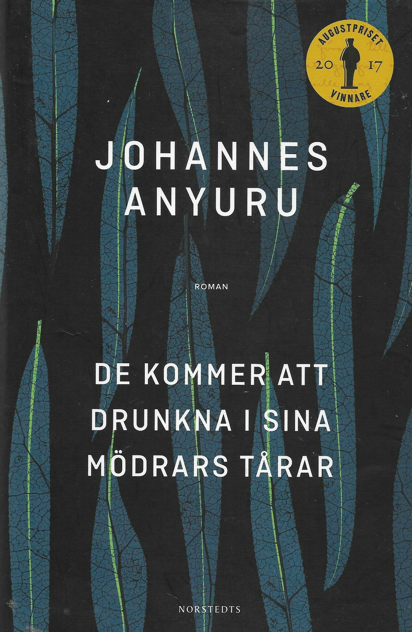 De kommer att drunkna i sina mödrars tårar av Anyuru, Johannes