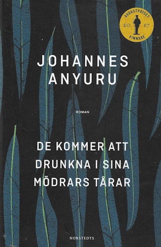 De kommer att drunkna i sina mödrars tårar av Anyuru, Johannes