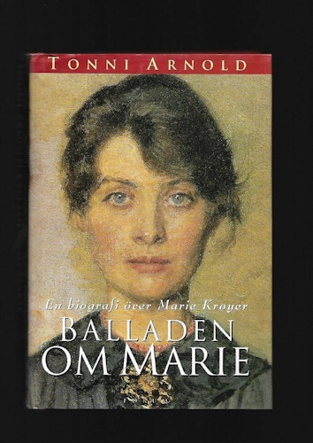 Balladen om Marie. En biografi över Marie Kröyer av Arnold Tonni