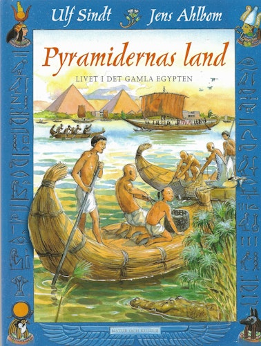 Pyramidernas land : Livet i det gamla Egypten av Ulf Sindt - Jens Ahlbom
